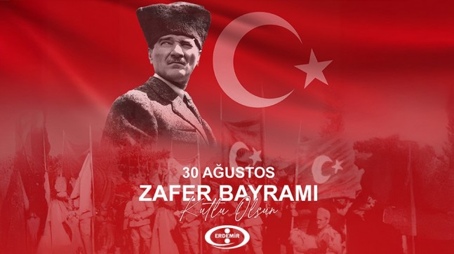 Erdemir 30 Ağustos Kutlama Mesajı