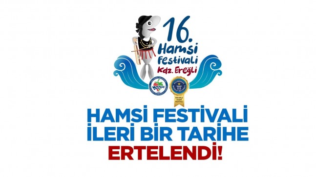 HAMSİ FESTİVALİ, ŞEHİTLERİMİZ NEDENİYLE ERTELENDİ