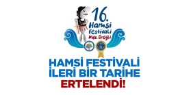 HAMSİ FESTİVALİ, ŞEHİTLERİMİZ NEDENİYLE ERTELENDİ