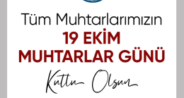 19 Ekim Muhtarlar Günü kutlu olsun