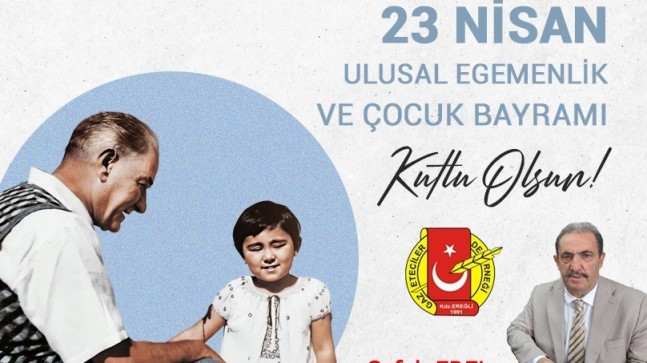 EGD Başkanı Erel’den 23 Nisan Mesajı