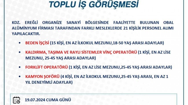 Kdz. Ereğli Organize Sanayi Bölgesinde faaliyette bulunan Obal Alüminyum firması tarafından farklı mesleklerde 21 kişilik personel alımı yapılacaktır.