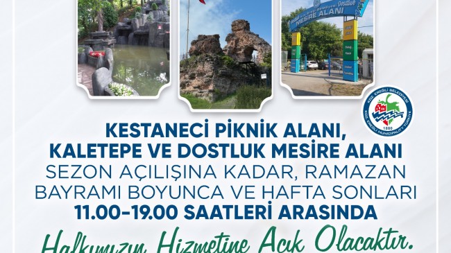 KALETEPE VE PİKNİK ALANLARI BAYRAMDA AÇILACAK