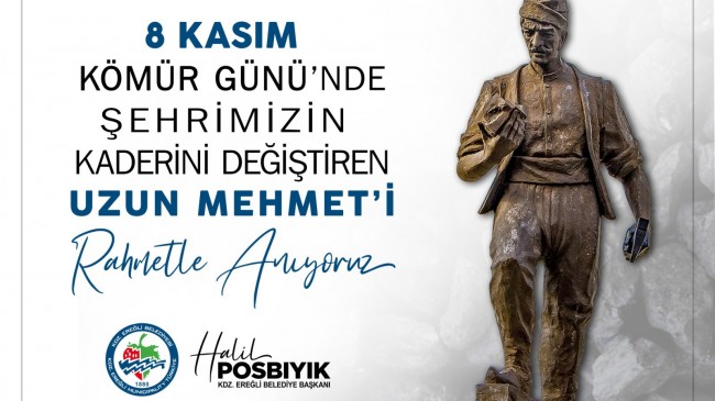Karadeniz Ereğli Belediye Başkanı Halil Posbıyık’ın 8 Kasım Uzun Mehmet’i Anma ve Kömür Günü Mesajı: