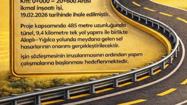 Alaplı–Yığılca Yolu Km: 0+000 – 20+600 Arası İkmal İnşaatı İşi, 19.02.2026 tarihinde ihale edilmiştir.