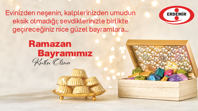 Erdemir’den Ramazan Bayramı Mesajı