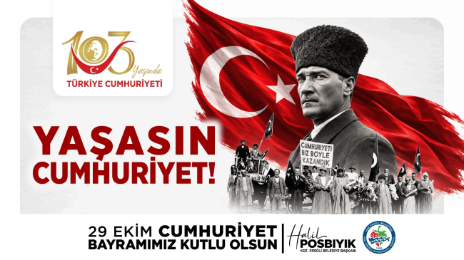 Kdz. Ereğli Belediye Başkanı Halil Posbıyık’ın 29 Ekim Cumhuriyet Bayramı Mesajı
