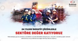 Erdemir ‘den Sektöre Değer Katıyoruz Mesajı